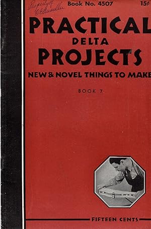 Practical Delta Projects New & Novel Things to Make Book 7 Book No. 4507