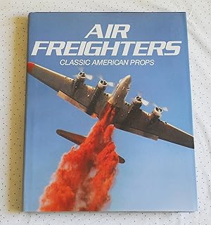 Bild des Verkufers fr Air Freighters, Classic American Props zum Verkauf von callabooks