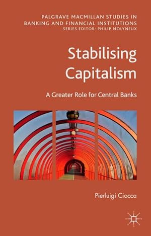 Bild des Verkufers fr Stabilising Capitalism : A Greater Role for Central Banks zum Verkauf von AHA-BUCH GmbH