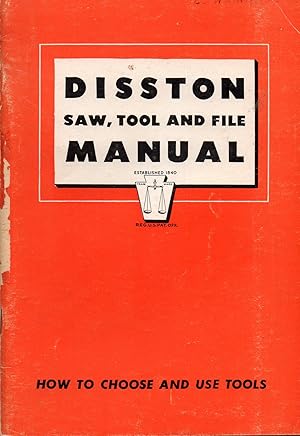 Disston Saw, Tool and File Manual How to Choose and Use Tools