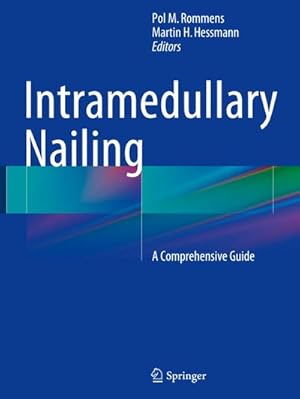 Seller image for Intramedullary Nailing : A Comprehensive Guide for sale by AHA-BUCH GmbH