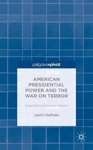 Bild des Verkufers fr American Presidential Power and the War on Terror: Does the Constitution Matter? zum Verkauf von AHA-BUCH GmbH