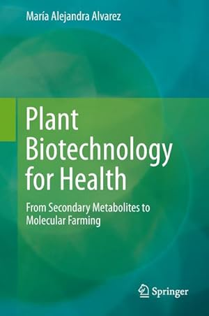 Bild des Verkufers fr Plant Biotechnology for Health : From Secondary Metabolites to Molecular Farming zum Verkauf von AHA-BUCH GmbH