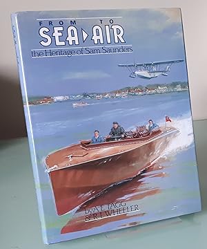 Image du vendeur pour From Sea to Air: The Heritage of Sam Saunders mis en vente par Dandy Lion Editions