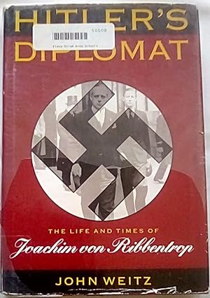 Seller image for Hitler's Diplomat: The Life and Times of Joachim von Ribbentrop for sale by P Peterson Bookseller