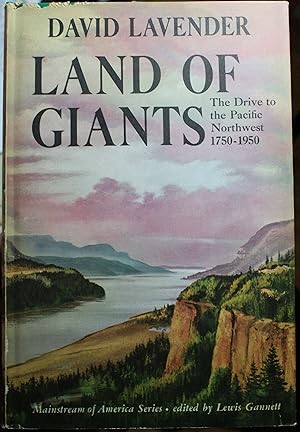 Seller image for Land of Giants The Drive to the Pacific Northwest 1750-1950 for sale by Old West Books  (ABAA)