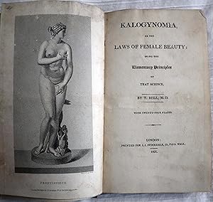 Seller image for KALOGYNOMIA OR THE LAWS OF FEMALE BEAUTY BEING THE ELEMENTARY PRINCIPLES OF THAT SCIENCE. WITH TWENTY-FOUR PLATES for sale by Luis Porretta Fine Arts