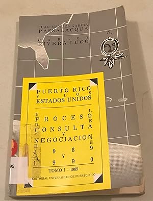 Immagine del venditore per Puerto Rico y los Estados Unidos: El proceso de consulta y negociacio?n de 1989 y 1990 (Spanish Edition) venduto da Once Upon A Time