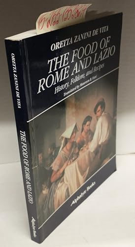 Image du vendeur pour The Food of Rome and Lazio: History, Folklore, and Recipes mis en vente par Second Story Books, ABAA