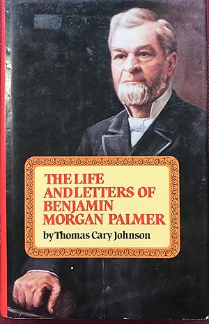 The Life and Letters of Benjamin Morgan Palmer