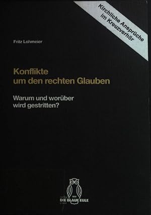 Bild des Verkufers fr Konflikte um den rechten Glauben : warum und worber wird gestritten?. Kirchliche Ansprche im Kreuzverhr zum Verkauf von books4less (Versandantiquariat Petra Gros GmbH & Co. KG)