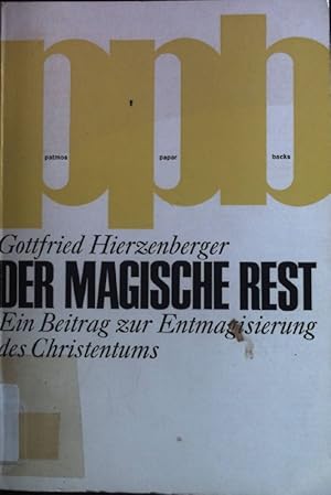 Bild des Verkufers fr Der magische Rest: ein Beitrag zur Entmagisierung des Christentums. Patmos-Paperback zum Verkauf von books4less (Versandantiquariat Petra Gros GmbH & Co. KG)