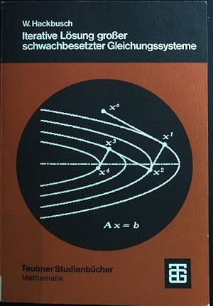 Image du vendeur pour Iterative Lsung grosser schwachbesetzter Gleichungssysteme. Leitfden der angewandten Mathematik und Mechanik ; Bd. 69; Teubner-Studienbcher : Mathematik mis en vente par books4less (Versandantiquariat Petra Gros GmbH & Co. KG)