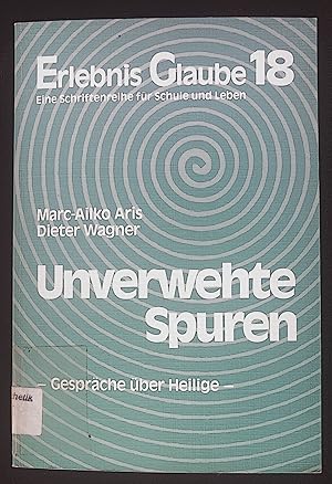 Bild des Verkufers fr Unverwehte Spuren - Gesprche ber Heilige- Erlebnis Glaube 18. Eine Schriftenreihe fr Schule und Leben. zum Verkauf von books4less (Versandantiquariat Petra Gros GmbH & Co. KG)