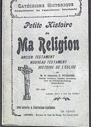 Bild des Verkufers fr Petite Histoire de ma Religion. Ancien Testament Histoire de L'Eglise. zum Verkauf von books4less (Versandantiquariat Petra Gros GmbH & Co. KG)