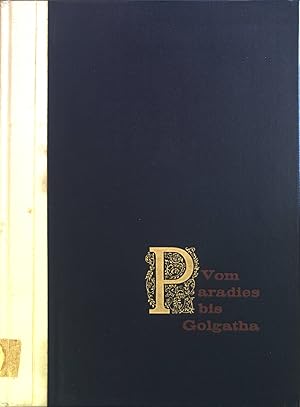 Seller image for Vom Paradies bis Golgatha : Die Geschichte der biblischen Welt in Wort und Bild mit vielen Karten for sale by books4less (Versandantiquariat Petra Gros GmbH & Co. KG)