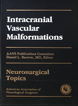 Bild des Verkufers fr Intracranial Vascular Malformations; Neurosurgical Topics Ser., Band 3; zum Verkauf von books4less (Versandantiquariat Petra Gros GmbH & Co. KG)