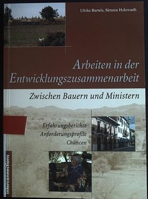 Bild des Verkufers fr Arbeiten in der Entwicklungszusammenarbeit - zwischen Bauern und Ministern : Erfahrungsberichte - Anforderungsprofile - Chancen. Reihe Jobs und Praktika ; Bd. 37 zum Verkauf von books4less (Versandantiquariat Petra Gros GmbH & Co. KG)