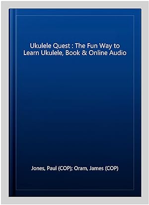 Imagen del vendedor de Ukulele Quest : The Fun Way to Learn Ukulele, Book & Online Audio a la venta por GreatBookPrices