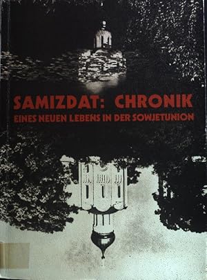 Bild des Verkufers fr Samizdat: Chronik eines neuen Lebens in der Sowjetunion. zum Verkauf von books4less (Versandantiquariat Petra Gros GmbH & Co. KG)