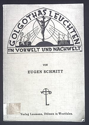 Bild des Verkufers fr Golgothas Leuchten in Vorwelt und Nachwelt. zum Verkauf von books4less (Versandantiquariat Petra Gros GmbH & Co. KG)