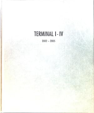 Imagen del vendedor de Terminal I-IV 2002 - 2005; a la venta por books4less (Versandantiquariat Petra Gros GmbH & Co. KG)