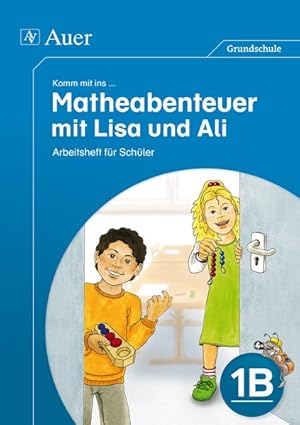 Bild des Verkufers fr Komm mit ins Matheabenteuer mit Lisa und Ali Kl.1B. Arbeitsheft fr Schler (1. Klasse) zum Verkauf von primatexxt Buchversand