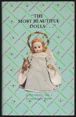 Image du vendeur pour The Most Beautiful Dolls." Are Made by Madame Alexander (Little Dolls; Vol. 1) mis en vente par JNBookseller