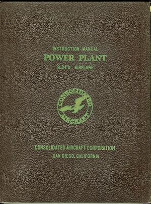 Service and Instruction Manual: Power Plant: B-24D Airplane