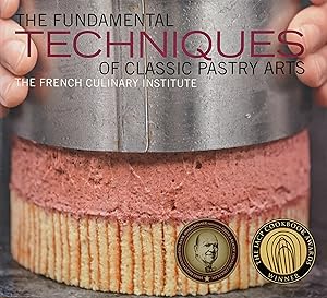 Immagine del venditore per The Fundamental Techniques of Classic Pastry Arts venduto da Eat My Words Books