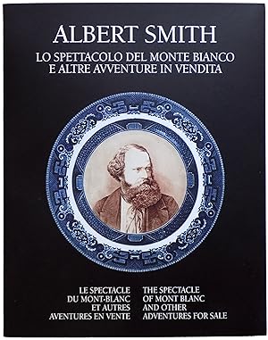 Albert Smith. Lo Spettacolo del Monte Bianco e altre Avventure in vendita / Le Spectacle du Mont-...