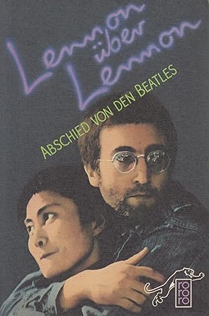 Immagine del venditore per Lennon ber Lennon Abschied von den Beatles. John Lennon und Yoko Ono im Gesprch mit Jann Wenner venduto da Leipziger Antiquariat