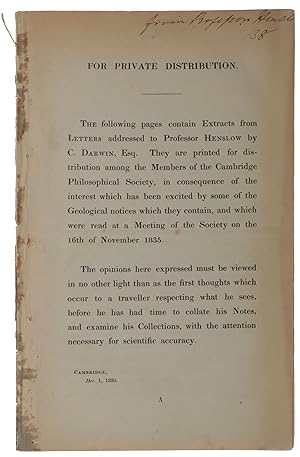 Seller image for For Private Distribution. The following pages contains extracts from Letters addressed to Professor Henslow by C.Darwin, Esq. They are printed for distribution among the members of the Cambridge Philosophical Society . for sale by SOPHIA RARE BOOKS