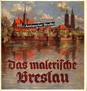 Das malerische Breslau. [Werbeschrift].