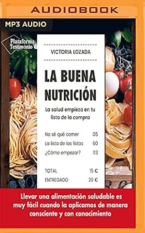Imagen del vendedor de La buena nutricin / Good nutrition: La salud empieza en tu lista de la compra / Health starts on your shopping list a la venta por WeBuyBooks