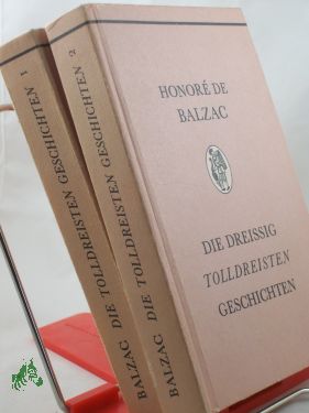 Image du vendeur pour Die dreissig tolldreisten Geschichten : genannt contes drlatiques / Honor de Balzac. Mit 400 Ill. von Gustave Dor. [Aus d. Franz. bertr. von Benno Rttenauer] mis en vente par Antiquariat Artemis Lorenz & Lorenz GbR