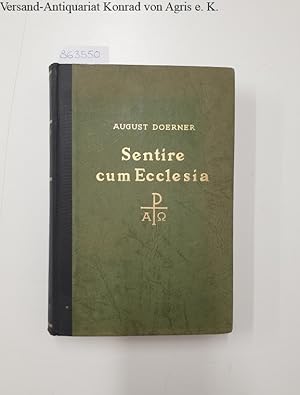 Bild des Verkufers fr Sentire cum Ecclesia! Ein dringender Aufruf und Weckruf an Priester. zum Verkauf von Versand-Antiquariat Konrad von Agris e.K.