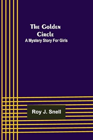 Seller image for The Golden Circle; A Mystery Story for Girls for sale by AHA-BUCH GmbH