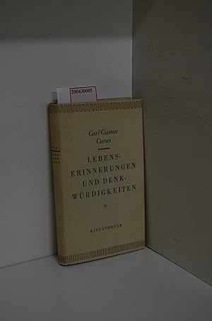 Lebenserinnerungen und Denkwürdigkeiten. Nach der zweibändigen Originalausgabe von 1865/66 neu he...