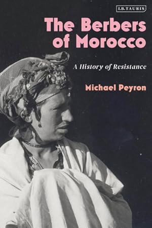 Seller image for Berbers of Morocco : A History of Resistance for sale by GreatBookPrices