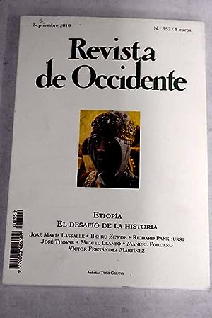 Bild des Verkufers fr Revista de Occidente, Ao 2010, n 352, Etiopa. El desafo de la historia:: Etipicas del siglo XXI; Etiopa, el desafo a la historia; La carrera de las potencias europeas por el dominio de frica y la modernizacin de un Estado africano independiente; Vanguardia y Estado: El nacimiento del arte contemporneo en Etiopa; Etipica; En busca del Preste Juan: La extraordinaria aventura de los jesuitas en Etiopa; Jano en Iberoamrica; Sonrisas en la Academia: el humor en los discursos de posesin de la Real Academia Espaola; Sobre la identidad de la identidad en la era de globalizacin; Pound: retrato del artista adolescente; Ezra Pound: Poet. A Portrait of the Man & His Work. Volume I: The Young Genius 1885-1920.; Nudos y tendencias; Voces cruzadas. Pensamiento social y literatura en zum Verkauf von Alcan Libros