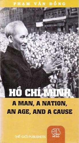 Imagen del vendedor de Ho Chi Minh: A Man, A Nation, An Age, And a Cause a la venta por Goulds Book Arcade, Sydney