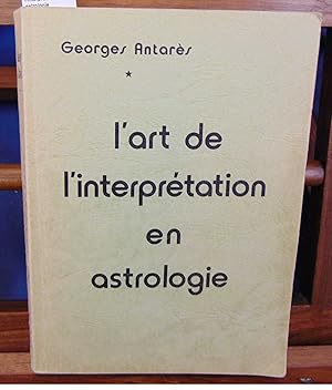 Bild des Verkufers fr L'art de l'interprtation en astrologie zum Verkauf von librairie le vieux livre