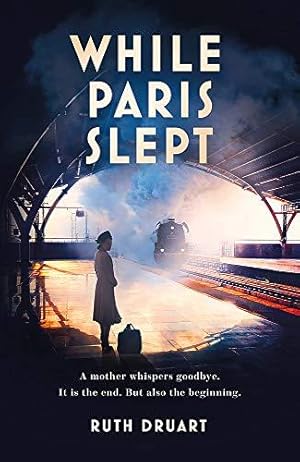 Seller image for While Paris Slept: A mother faces a heartbreaking choice in this bestselling story of love and courage in World War 2 for sale by WeBuyBooks