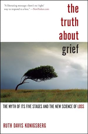 Imagen del vendedor de Truth About Grief : The Myth of Its Five Stages and the New Science of Loss a la venta por GreatBookPrices