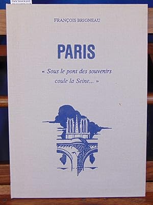 Paris "sous le pont des souvenirs coule la Seine."