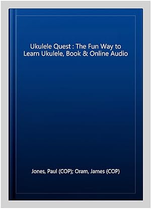 Imagen del vendedor de Ukulele Quest : The Fun Way to Learn Ukulele, Book & Online Audio a la venta por GreatBookPricesUK