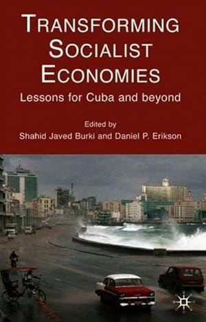 Bild des Verkufers fr Transforming Socialist Economies: Lessons for Cuba and Beyond zum Verkauf von moluna