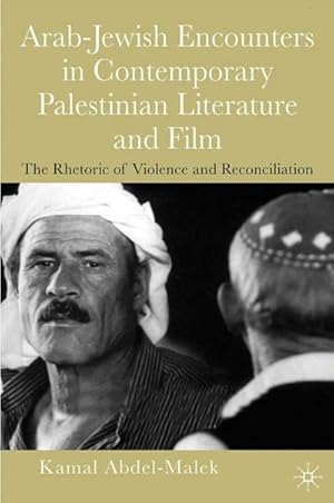 Seller image for The Rhetoric of Violence : Arab-Jewish Encounters in Contemporary Palestinian Literature and Film for sale by AHA-BUCH GmbH