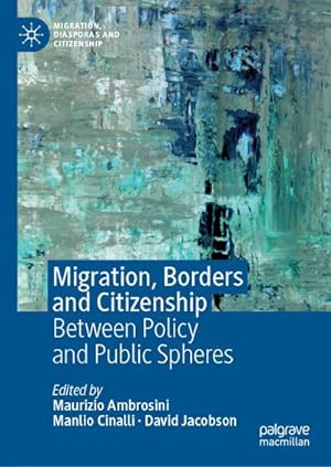 Bild des Verkufers fr Migration, Borders and Citizenship : Between Policy and Public Spheres zum Verkauf von AHA-BUCH GmbH